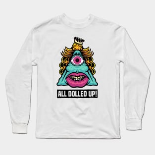 All Dolled Up! Long Sleeve T-Shirt